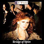 T'Pau - Bridge of Spies