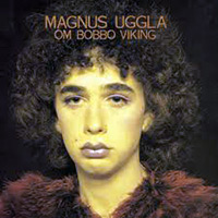 Magnus Uggla - Om Bobbo Viking