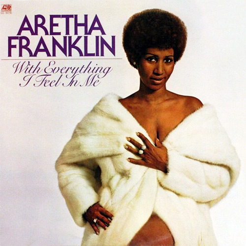Aretha Franklin - With Everything I Feel in Me
