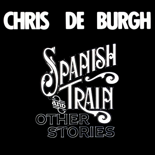 Chris de Burgh - Spanish Train and Other Stories
