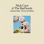Nick Cave and the Bad Seeds - Abattoir Blues/The Lyre of Orpheus