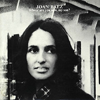 Joan Baez - Where Are You Now, My Son?