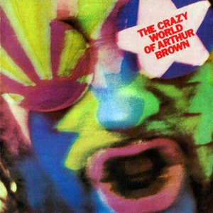 The Crazy World of Arthur Brown - The Crazy World of Arthur Brown