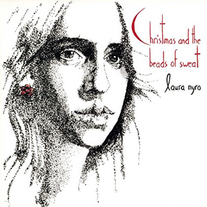Laura Nyro - Christmas and the Beads of Sweat