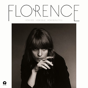 Florence + the Machine - How Big, How Blue, How Beautiful