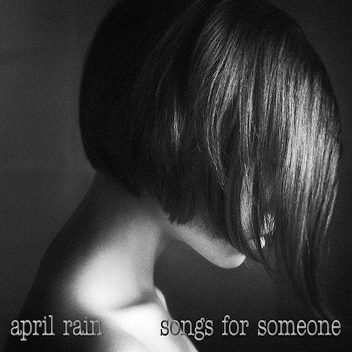 April Rain - Songs for Someone