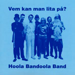 Hoola Bandoola Band - Vem kan man lita på?